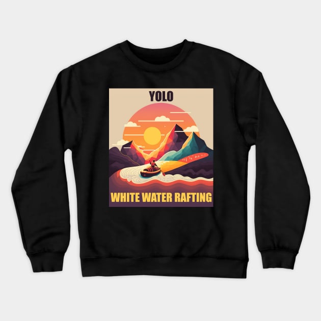 White Water Rafting - Yolo Crewneck Sweatshirt by i2studio